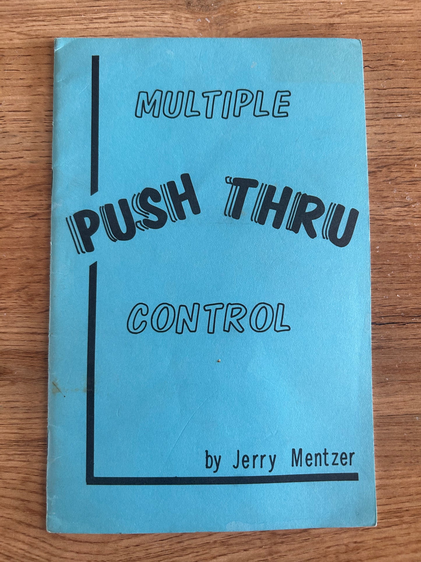 Multiple Push Thru Control By Jerry Mentzer