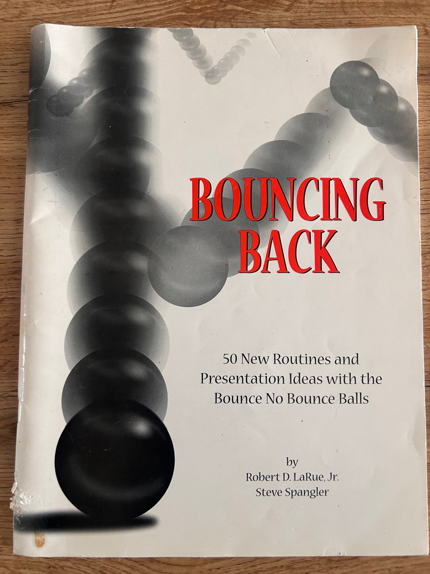 Bouncing Back by Robert D. LaRue Jr. & Steve Spangler (Original Edition)