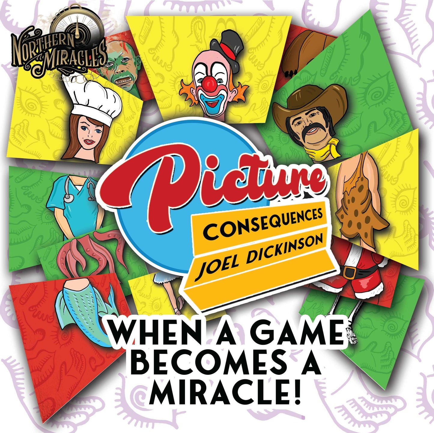 Picture Consequences by Joel Dickinson - northernmiracles