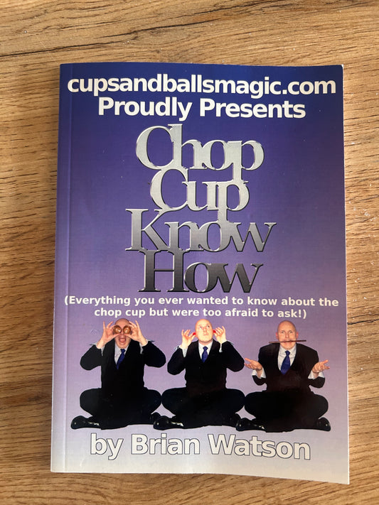 Chop Cup Know How By Brian Watson