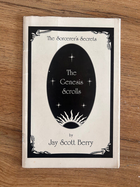 The Sorcerer's Secrets: The Genesis Scrolls By Jay Scott Berry