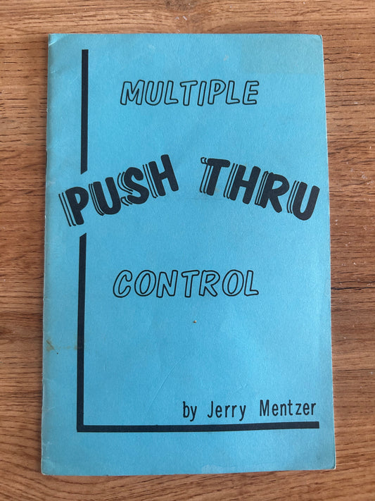 Multiple Push Thru Control By Jerry Mentzer