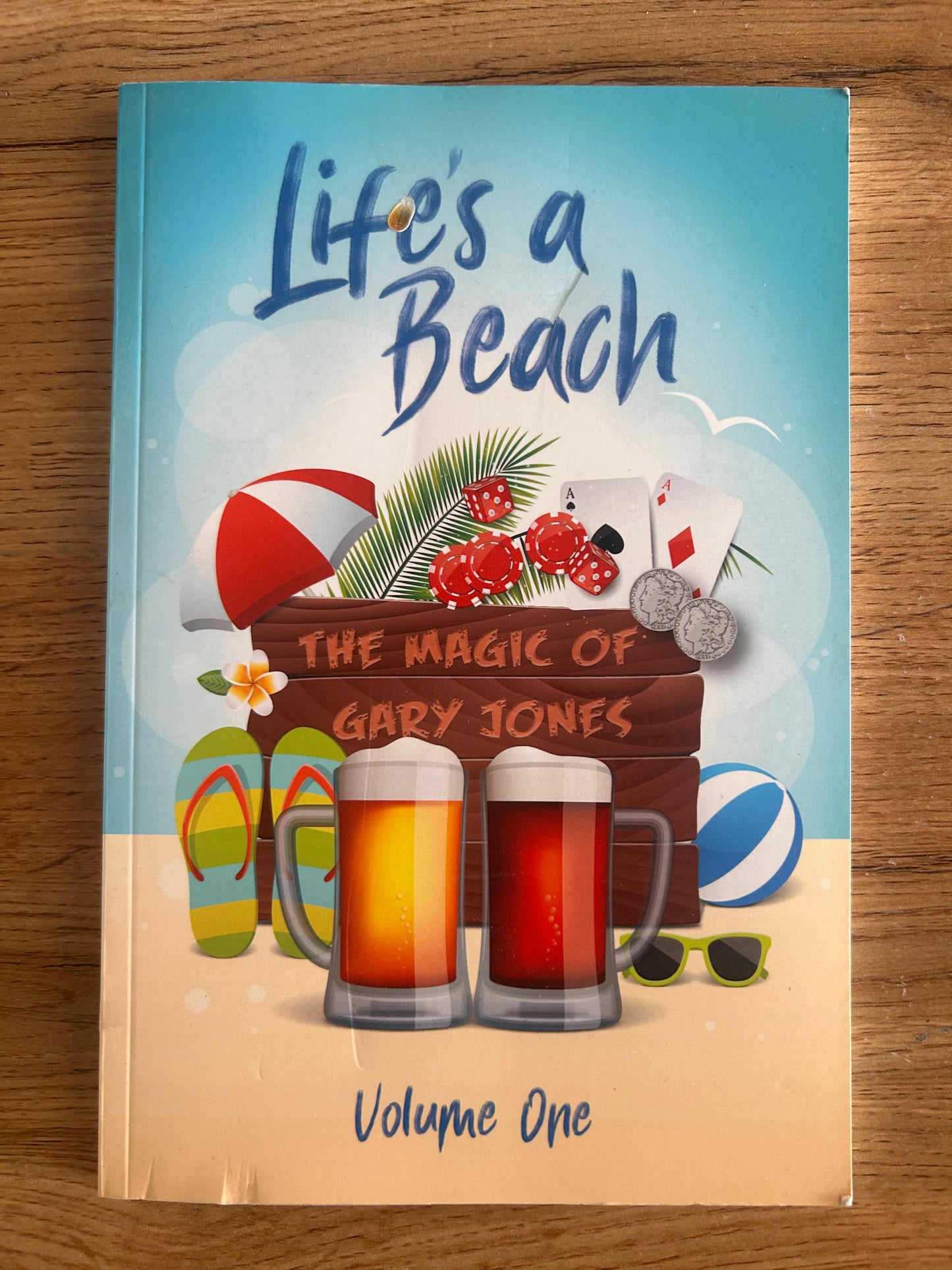 Life's a Beach: The Magic of Gary Jones – Volume One By Gary Jones