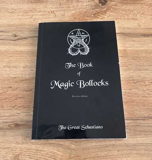 The Book of Magic Bollocks (Preview Edition) by The Great Sebastiano