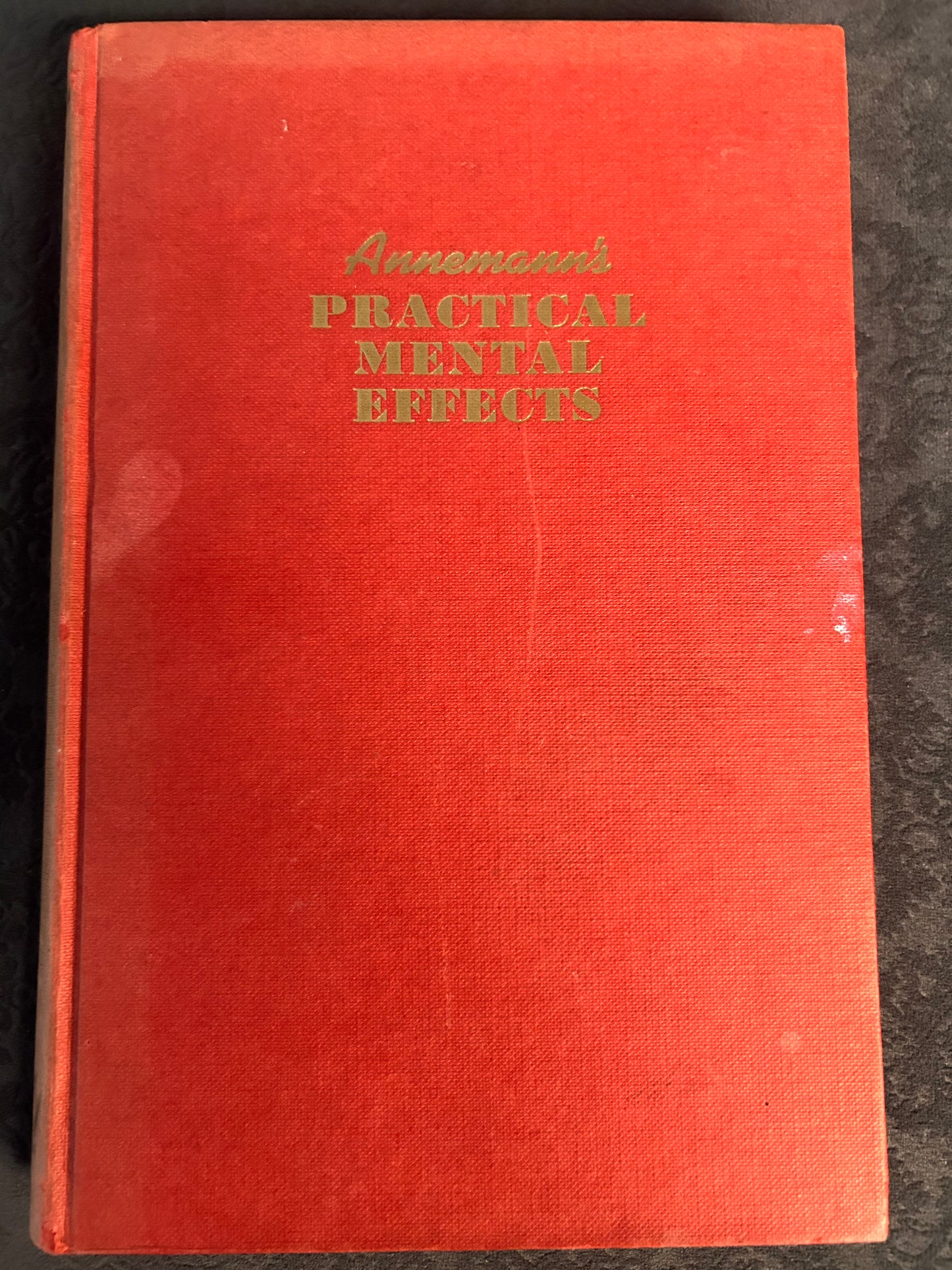 Annemann's Practical Mental Effects (Original Hardback) By Theodore Annemann