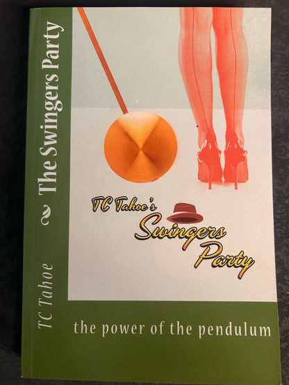 The Swingers Party: The Power of the Pendulum By TC Tahoe