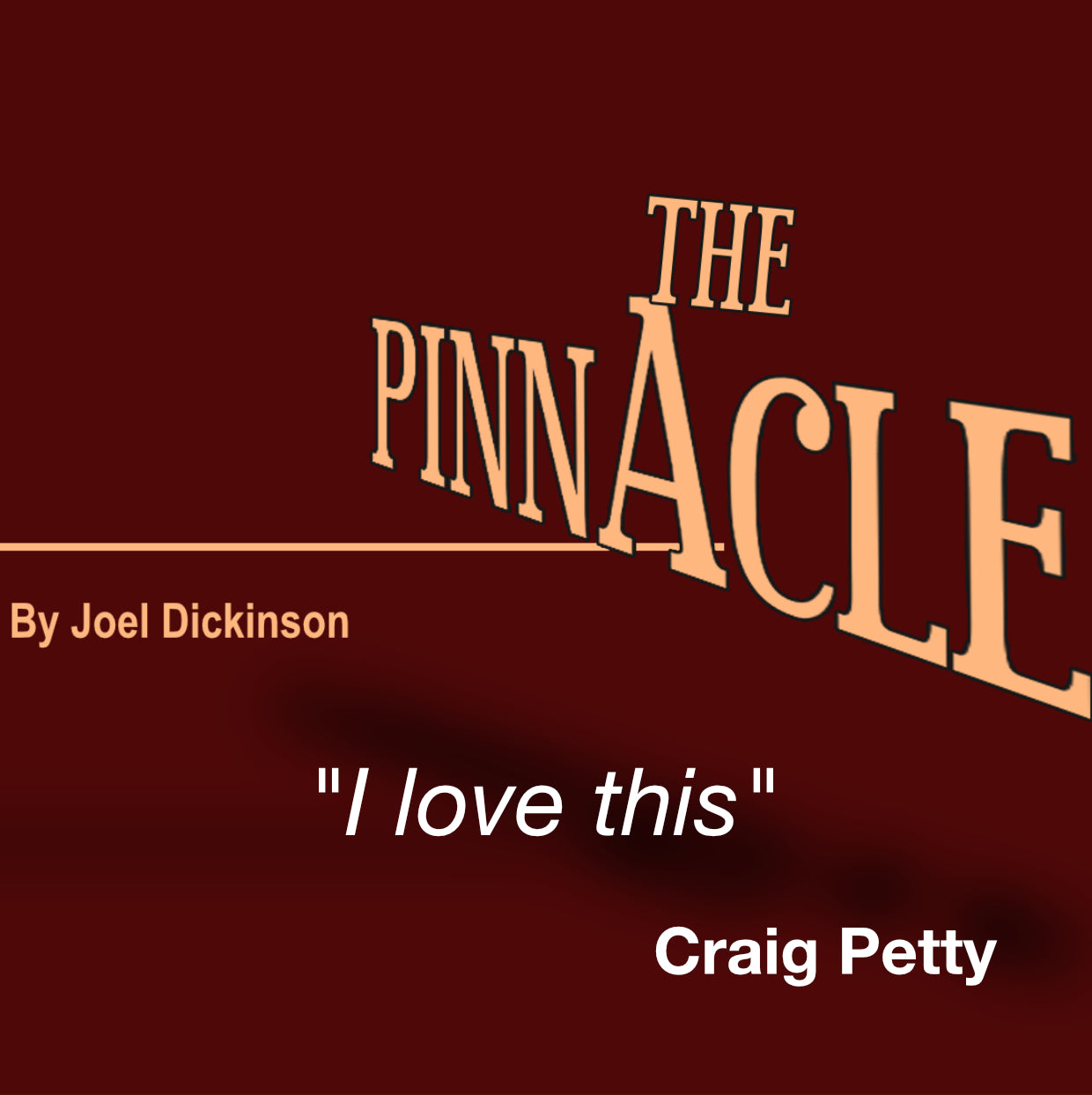 The Pinnacle by Joel Dickinson